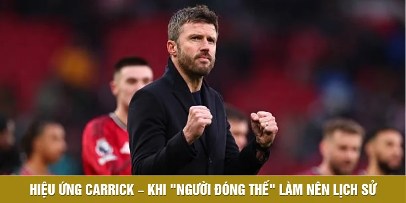 Hiệu ứng Carrick – Khi "người đóng thế" làm nên lịch sử