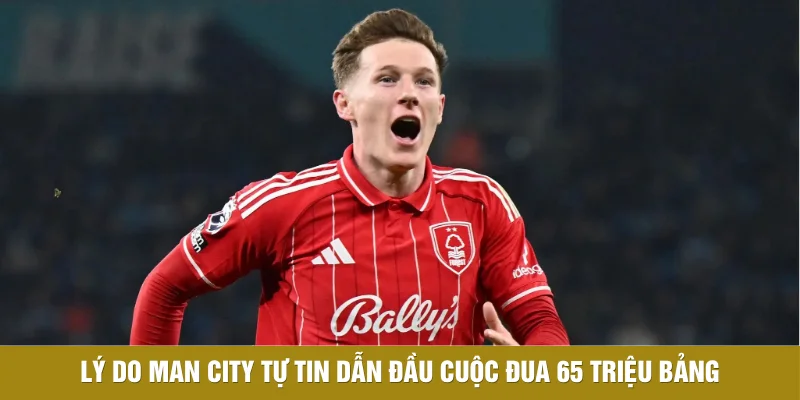 Elliot Từ Chối MU, Man City Dẫn Đầu Cuộc Đua Chiêu Mộ 1 Lý do Man City tự tin dẫn đầu cuộc đua 65 triệu bảng