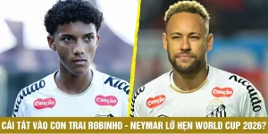 Cái Tát Vào Con Trai Robinho - Neymar Lỡ Hẹn World Cup 2026?