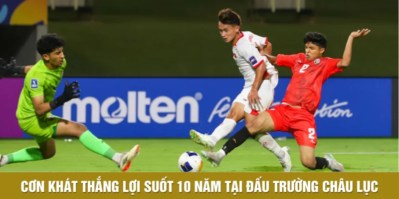 Cơn khát thắng lợi suốt 10 năm tại đấu trường châu lục Cơn khát thắng lợi suốt 10 năm tại đấu trường châu lục