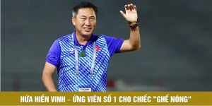 Hứa Hiền Vinh - Ứng Viên Số 1 Thay Huỳnh Đức Tại CA TP.HCM