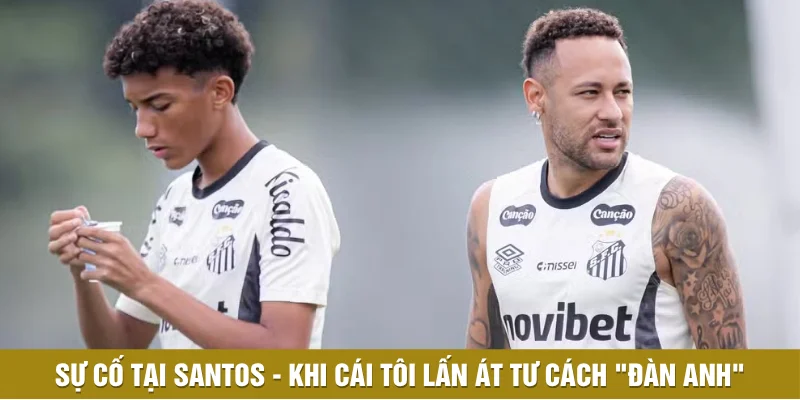 Sự cố tại Santos - Khi cái tôi lấn át tư cách "đàn anh" Sự cố tại Santos - Khi cái tôi lấn át tư cách "đàn anh"