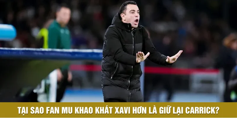 Tại sao fan Man United khao khát Xavi hơn là giữ lại Carrick? Tại sao fan Man United khao khát Xavi hơn là giữ lại Carrick?