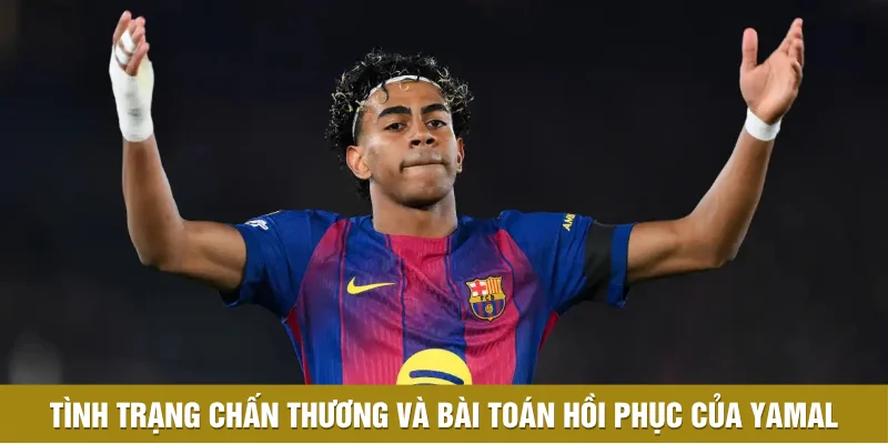 Tình trạng chấn thương và bài toán hồi phục của Yamal Tình trạng chấn thương và bài toán hồi phục của Yamal